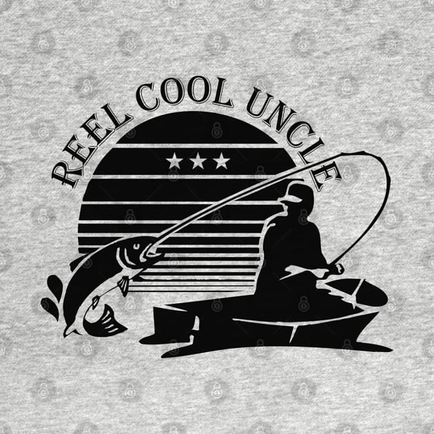 Fishing Uncle - Reel cool uncle by KC Happy Shop